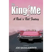 The King & Me: A Rock 'n' Roll Fantasy