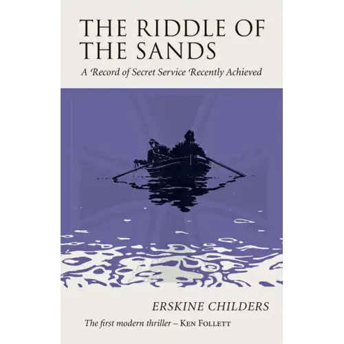 The Riddle of the Sands: A Record of Secret Service Recently Achieved