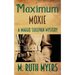 Maximum Moxie: a Maggie Sullivan mystery