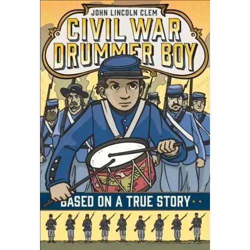 John Lincoln Clem: Civil War Drummer Boy