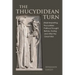 The Thucydidean Turn: (Re)Interpreting Thucydides' Political Thought Before, During and After the Great War