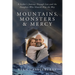 Mountains, Monsters, and Mercy: A Father's Reckoning with Loss, Grit, and the Climb Back to Grace