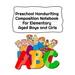 Preschool Handwriting Composition Notebook For Elementary Aged Boys and Girls: Letter Tracing Composition Notebook Grade 1 - 5