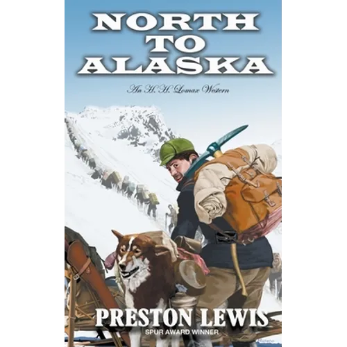 North To Alaska: An H.H. Lomax Western