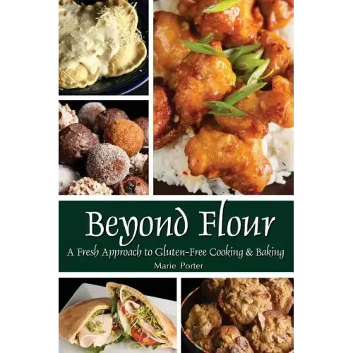 Beyond Flour: A Fresh Approach to Gluten-free Cooking and Baking