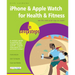 iPhone & Apple Watch for Health & Fitness in Easy Steps