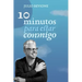 10 Minutos para estar conmigo