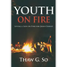 Youth on Fire: Living a Life on Fire for Jesus Christ