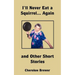 I'll Never Eat a Squirrel... Again and Other Short Stories