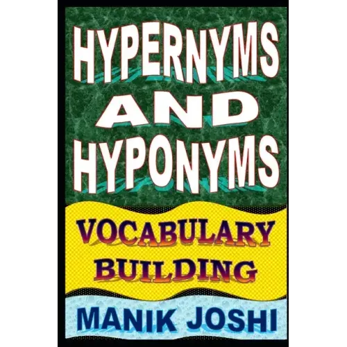 Hypernyms and Hyponyms: Vocabulary Building