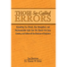 Those So-Called Errors: Debunking the Liberal, New Evangelical, and Fundamentalist Myth that You Should Not Hear, Receive, and Believe All the