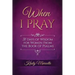 When I Pray: 31 Days of Wisdom for Women From the Book of Psalms