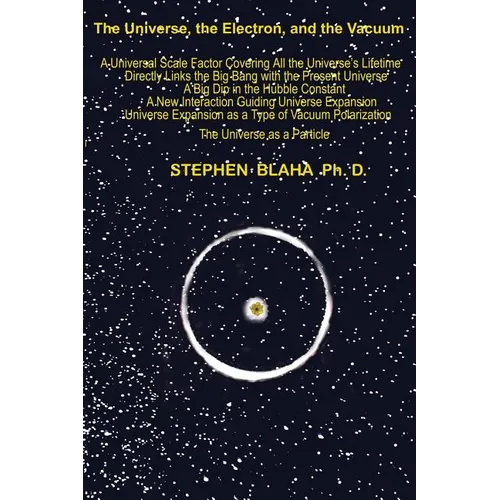 The Universe, The Electron and The Vacuum