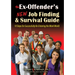 The Ex-Offender's New Job Finding and Survival Guide: 10 Steps for Successfully Re-Entering the Work World