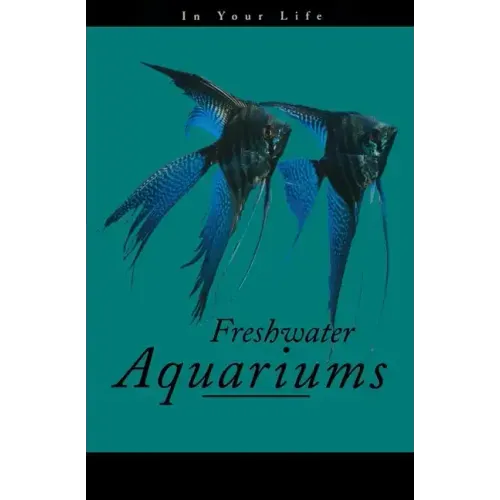 Freshwater Aquariums in Your Life