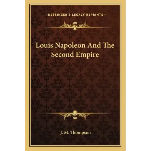 Louis Napoleon and the Second Empire
