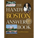 The Handy Boston Answer Book