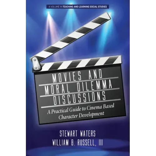 Movies and Moral Dilemma Discussions: A Practical Guide to Cinema Based Character Development