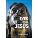 Eyes on Jesus: Through Mark's Gospel