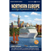 Northern Europe by Cruise Ship: The Complete Guide to Cruising Northern Europe