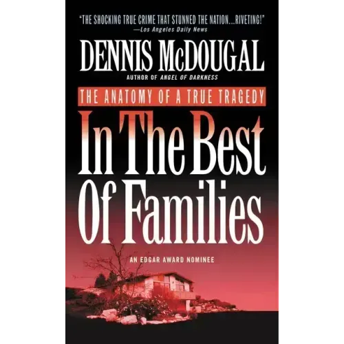 In the Best of Families: The Anatomy of a True Tragedy