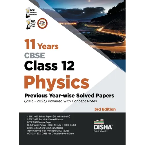 11 Years CBSE Class 12 Physics Previous Year-wise Solved Papers (2013 - 2023) powered with Concept Notes 3rd Edition Previous Year Questions PYQs