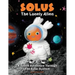Solus The Lonely Alien. A Space Adventure Through The Solar System.: Educational Bedtime Story For Kids About Galaxy, Space, and Planets.