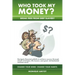 Who Took My Money?