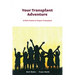Your Transplant Adventure: A Kids Guide to Organ Transplant