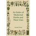An Index of Medicinal Herbs and Their Uses