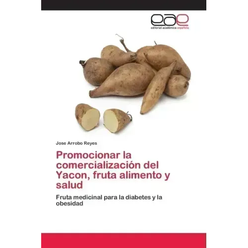 Promocionar la comercialización del Yacon, fruta alimento y salud