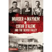 Murder & Mayhem in Coeur d'Alene and the Silver Valley