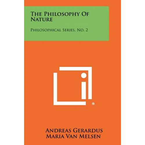 The Philosophy Of Nature: Philosophical Series, No. 2