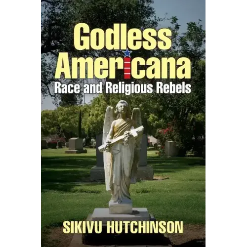Godless Americana: Race and Religious Rebels