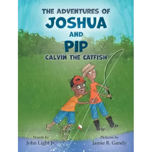The Adventures of Joshua and Pip: Calvin the Catfish