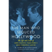 The Man Who Seduced Hollywood: The Life and Loves of Greg Bautzer, Tinseltown's Most Powerful Lawyer