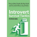 Introvert Survival Tactics: How to Make Friends, Be More Social, and Be Comfortable In Any Situation (When You Just Want to Go Home And Watch TV Alone