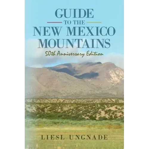 Guide to the New Mexico Mountains: 50th Anniversary Edition