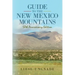 Guide to the New Mexico Mountains: 50th Anniversary Edition