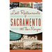 Lost Restaurants of Sacramento and Their Recipes