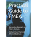 Practical Guide to FMEA: A proactive Approach to Failure Analysis