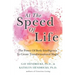 At The Speed Of Life: The Power Of Body Intelligence To Create Transformational Magic