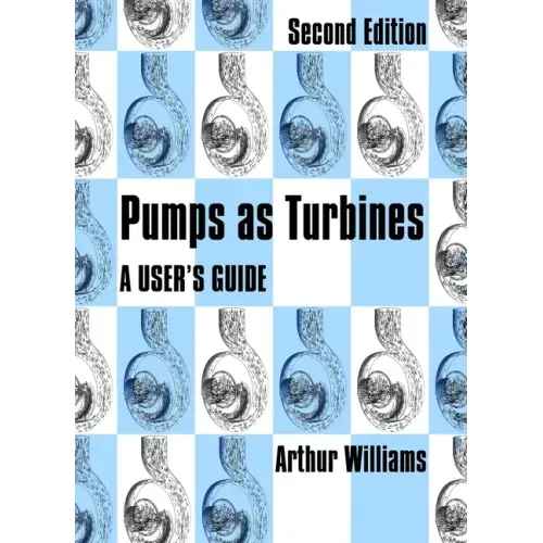 Pumps as Turbines: A User's Guide