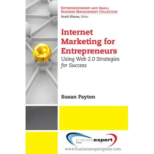 Internet Marketing for Entrepreneurs: Using Web 2.0 Strategies for Success