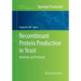 Recombinant Protein Production in Yeast: Methods and Protocols