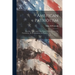 American Patriotism: Speeches, Letters and Other Papers Which Illustrate the Foundation, the Development, the Preservation of the United St