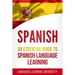 Spanish: An Essential Guide to Spanish Language Learning