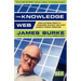 The Knowledge Web: From Electronic Agents to Stonehenge and Back -- And Other Journeys Through Knowledge