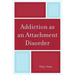 Addiction as an Attachment Disorder