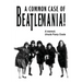 A Common Case Of Beatlemania: A memoir, Ursula Fuery Costa